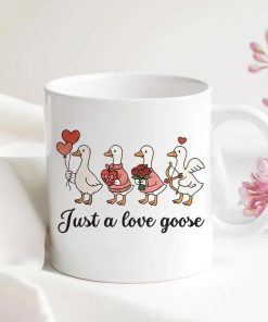 Just a Love Goose Mug – Cute Valentine Gift
